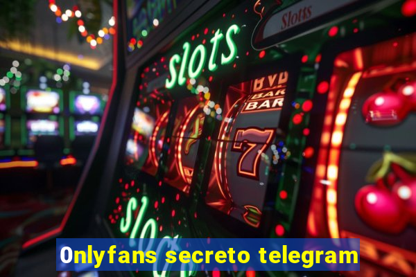 0nlyfans secreto telegram